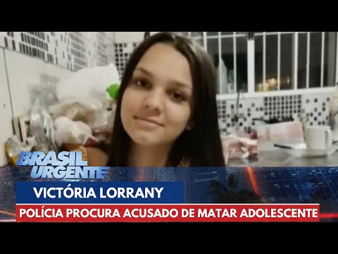 Suspeito de matar Victória Lorrany é procurado pela polícia | Brasil Urgente