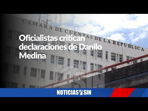 Oficialistas critican declaraciones de Danilo Medina