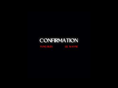 Yung Bleu & Lil Wayne - Confirmation (Remix) (AUDIO)