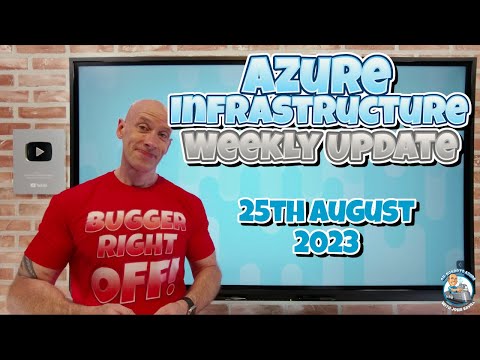 Azure Infrastructure Weekly Update - 25th August 2023
