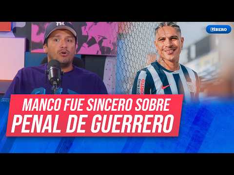 Manco fue sincero y dio rotundo calificativo a Paolo Guerrero tras no patear penal ante #2deMayo
