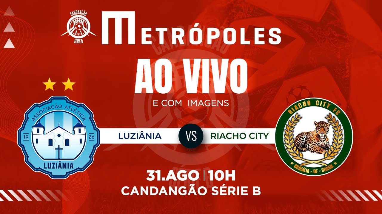 CANDANGÃO SÉRIE B AO VIVO COM IMAGENS   LUZIÂNIA x RIACHO CITY   310825