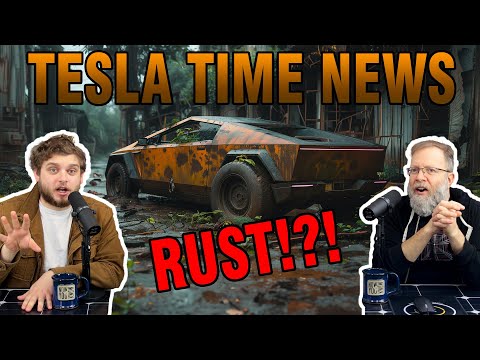Rusty Cybertruck?! | Tesla Time News 389