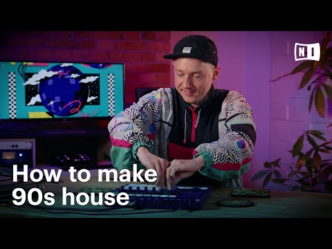 How to make a classic 90s house track | Native Instruments