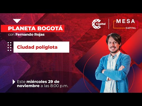 Planeta Bogotá: la capital como una ciudad políglota | Mesa Capital | ? EN VIVO