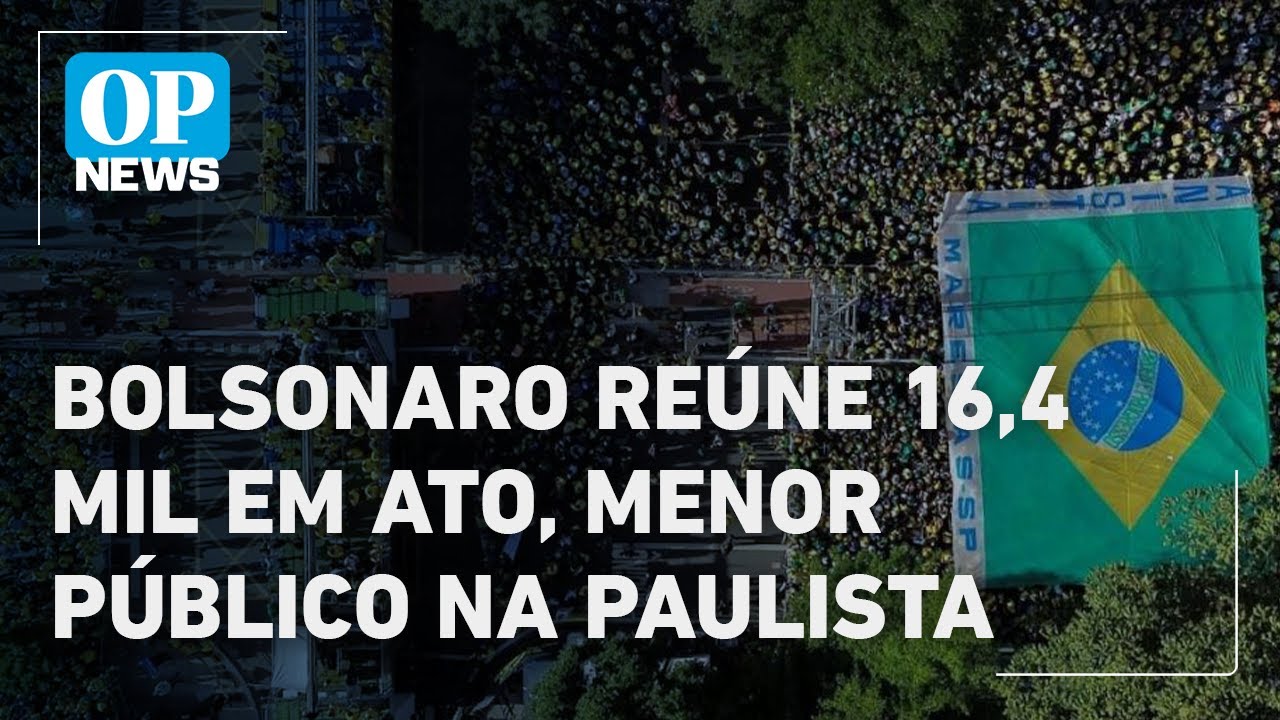 Bolsonaro reúne 16,4 mil em ato, menor público na avenida Paulista l O POVO News