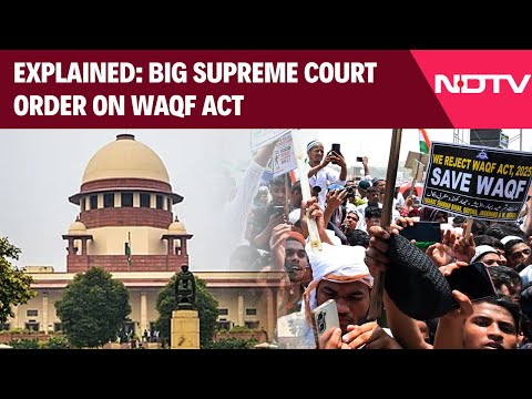 Explained: Supreme Court Stays Certain Key Provisions Of Waqf Amendment Act