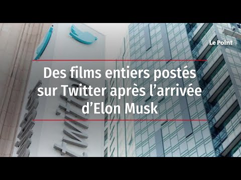 Des films entiers postés sur Twitter après l’arrivée d’Elon Musk