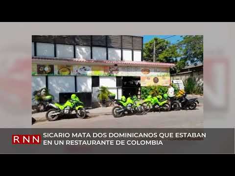 Sicario mata dos dominicanos que estaban en un restaurante de Colombia