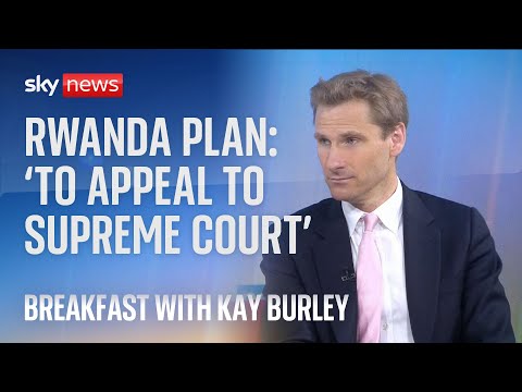 Illegal Migration Bill: 'We are going to appeal' to the Supreme Court on Rwanda plan- Minister