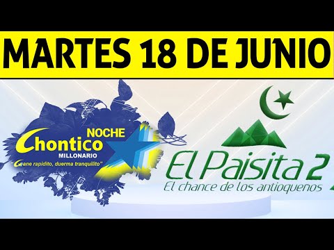 Resultados PAISITA y CHONTICO NOCHE del Martes 18 de Junio de 2024  CHANCE