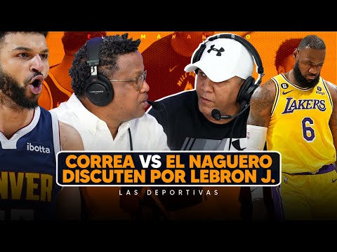 Discusión por Lebron James entre Correa y el Naguero - Las Deportivas