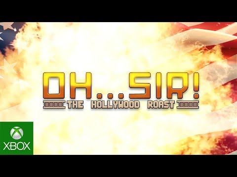 Oh...Sir! The Hollywood Roast - Coming soon to Xbox One