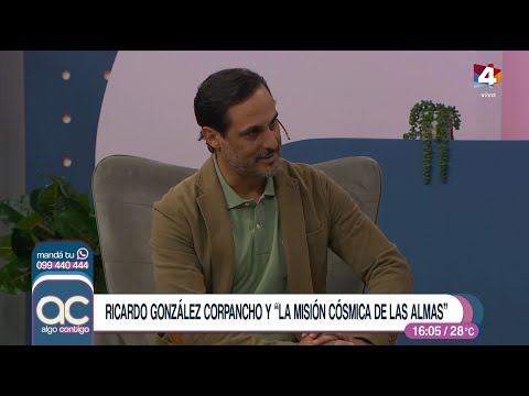 Algo Contigo - Ricardo González Corpancho y La misión cósmica de las almas