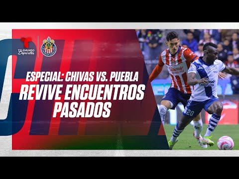 EN VIVO:  Lo mejor de “encuentros pasados” entre Chivas y Puebla de la Liga MX