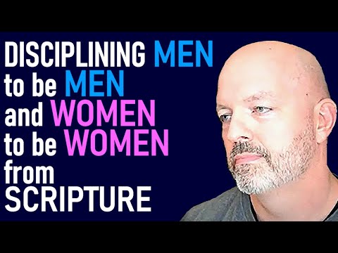 Discipling Men to be Men and Women to be Women from Scripture