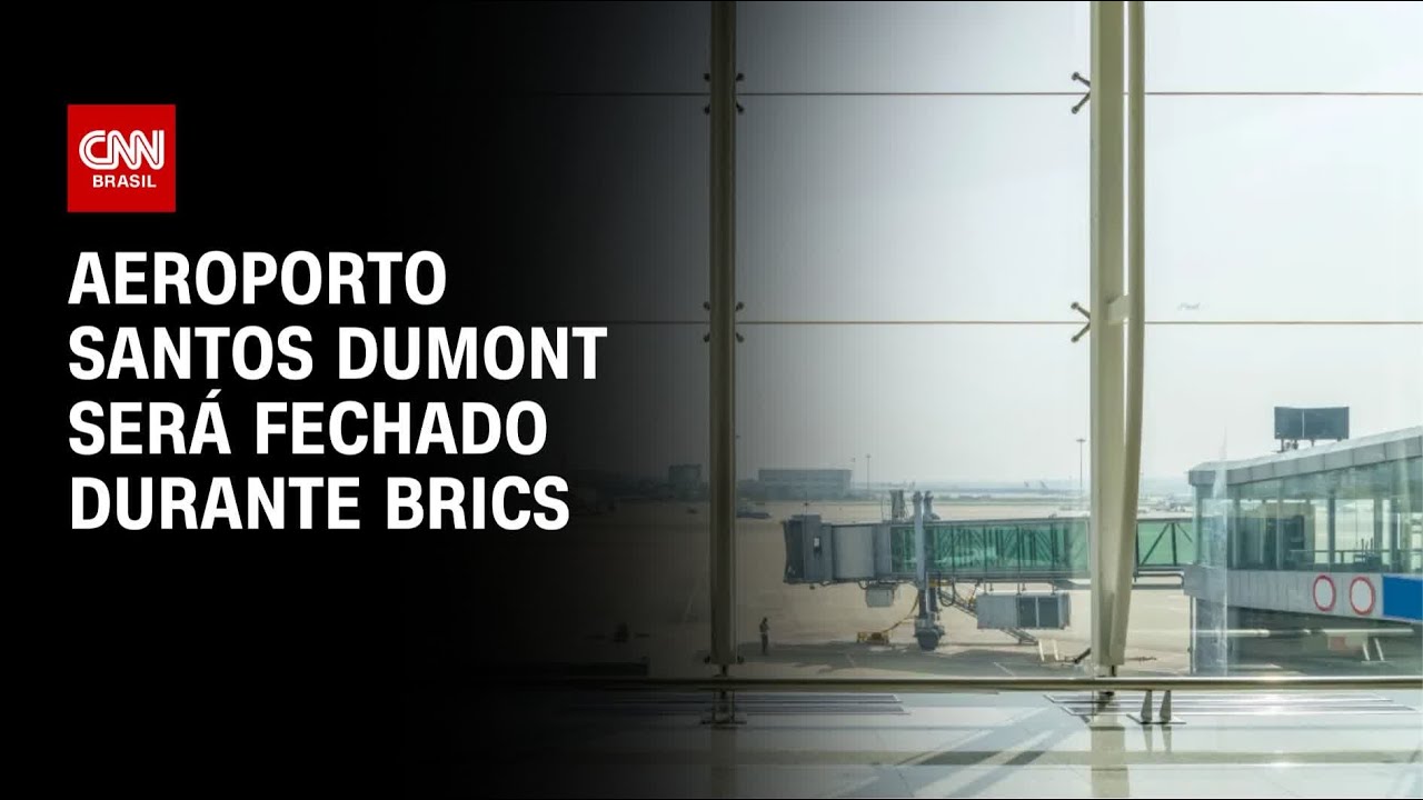 Brics Aeroporto Santos Dumont ficará fechado durante cúpula no RJ | CNN NOVO DIA