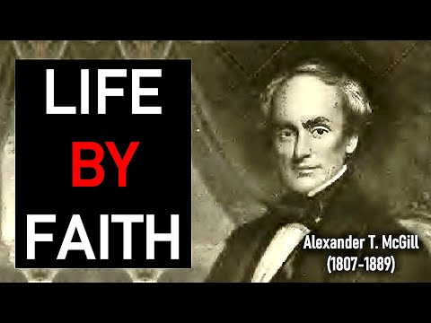 Life By Faith - Alexander T. McGill (1807-1889)