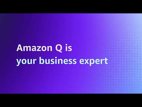 Amazon Q, Your Business Expert | Amazon Web Services