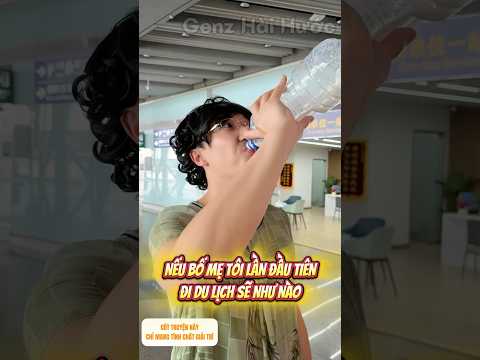 Khi Bố Mẹ Tôi Lần Đầu Đi Du Lịch | Lưu Nhị Siêu Bựa | Genz Hài Hước #shorts