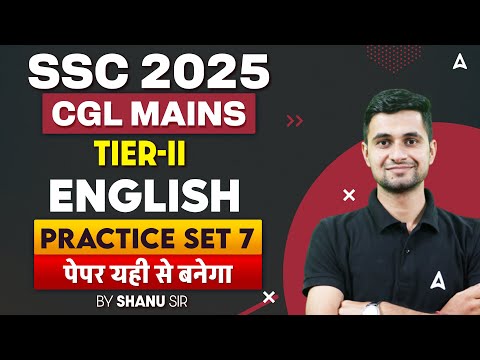 SSC CGL MAINS 2025 | English Practice Set 4 For SSC CGL 2025 | By Shanu Sir