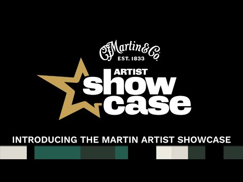 Introducing the Martin Artist Showcase