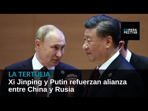 Xi Jinping y Putin refuerzan alianza entre China y Rusia