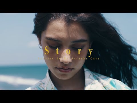 Sunrise In My Attache Case 『Story』 Music Video