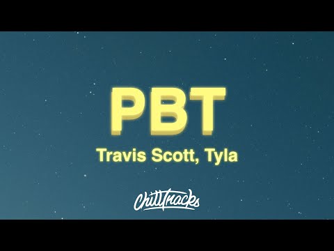 Travis Scott, Tyla, Vybz Kartel - PBT (Lyrics)