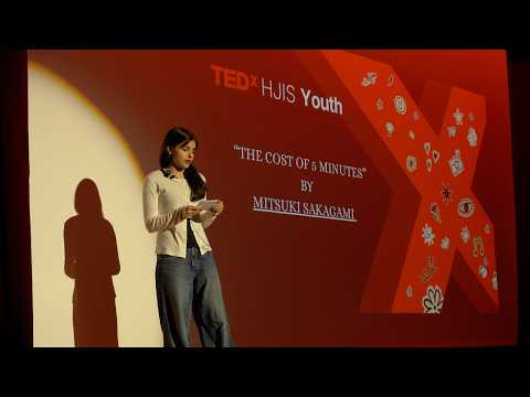 “The cost of 5 minutes” | Mitsuki Sakagami | TEDxHJIS Youth