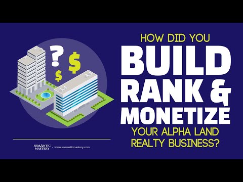 How Did You Build, Rank, And Monetize Your Alpha Land Realty Business?