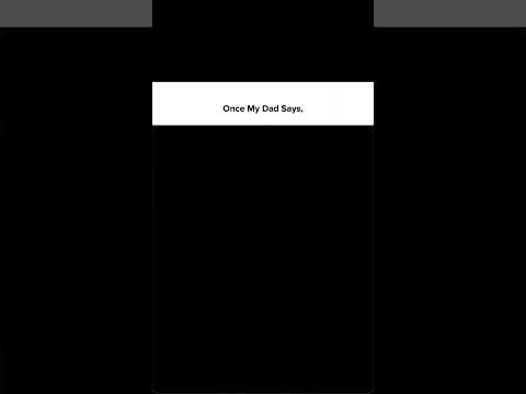 once My Dad Says................ support channel #shorts #successmindset