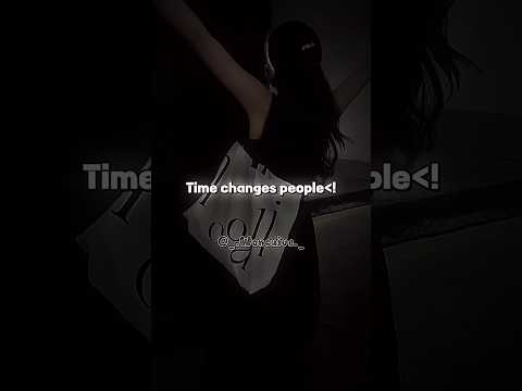 Time changes people🖤🍃#aesthetic#song