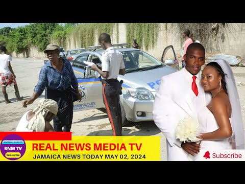 Jamaica News Today  May 02, 2024 /Real News Media TV