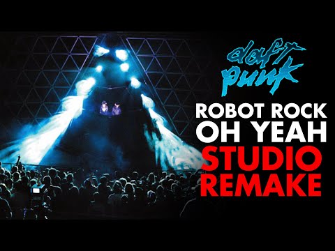 Daft Punk - Robot Rock/Oh Yeah [STUDIO REMAKE V2]