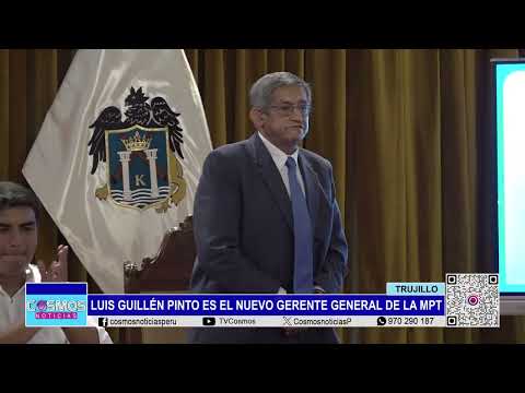 Trujillo: Luis Guillén Pinto es el nuevo gerente general de la MPT