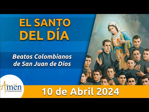 Santo de Hoy 10 de Abril l Beatos Colombianos de San Juan de Dios l Amén Comunicaciones