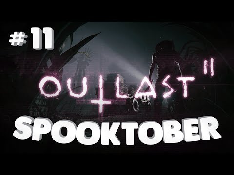 Outlast 2 PT 11 - B&B's Spooktober playthrough!