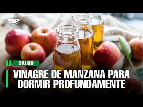 VINAGRE de MANZANA para DORMIR PROFUNDAMENTE