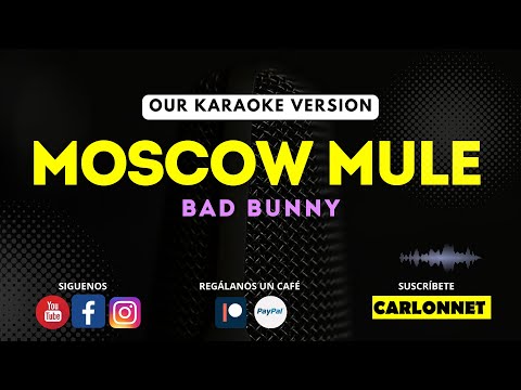 Moscow Mule - Bad Bunny (Karaoke Version)