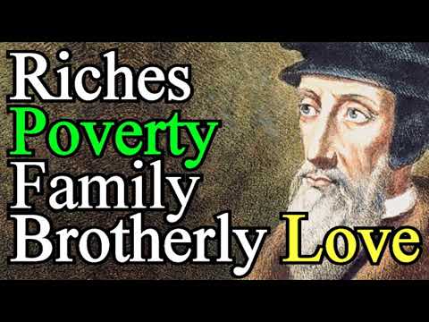 Riches, Poverty, Family, Brotherly Love - John Calvin Sermon / Job 1:2-5