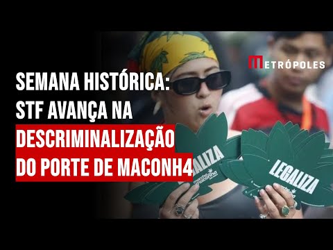 Semana histórica: STF avança na descriminalização do porte de maconh4