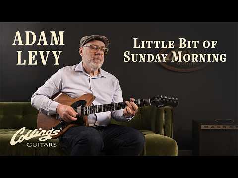 Adam Levy on the Collings 71 Pine - "Little Bit of Sunday Morning"
