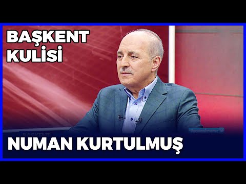 Başkent Kulisi - Numan Kurtulmuş | 6 Kasım 2022