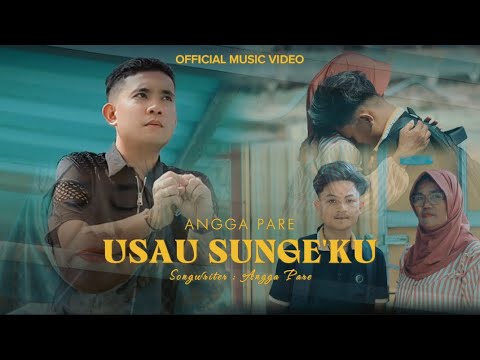 ANGGA PARE - USAU SUNGEKU - COPYRIGHT || OFFICIAL MUSIC VIDEO