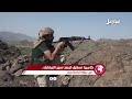 كاميرا سهيل ترصد سير المعارك في جبهة الكدحة بتعز