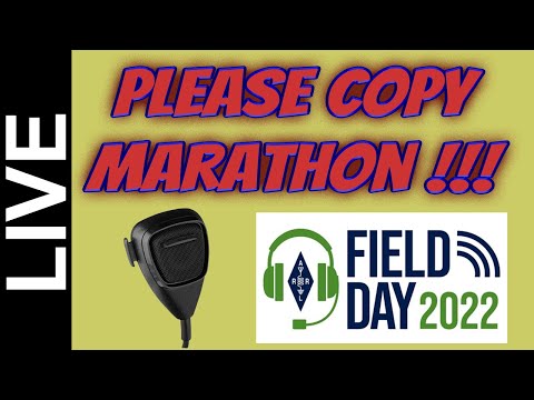 Field Day 2022 Live - Please Copy Marathon!!!