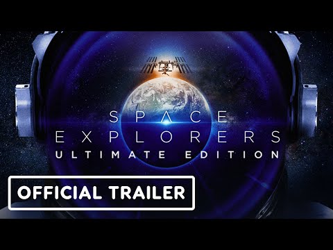 Space Explorers: Ultimate Edition - Official Launch Trailer