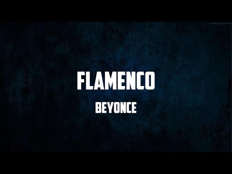 Beyoncé - FLAMENCO (Lyrics)