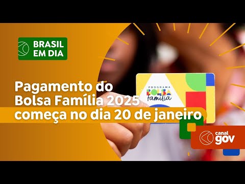 Pagamento do Bolsa Família 2025 começa no dia 20 de janeiro